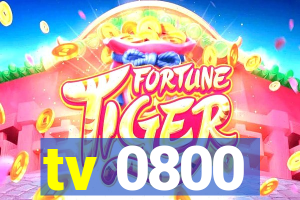tv 0800